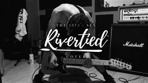 rivertied sex the 1975 pop punk cover official music video youtube