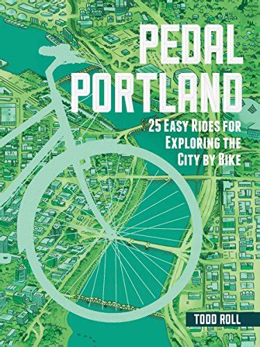 [[pdf] Download] Pedal Portland 25 Easy Rides For Exploring The City