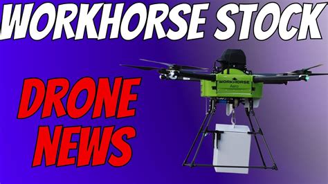 workhorse stock news drone grants ups working  wkhs stock youtube