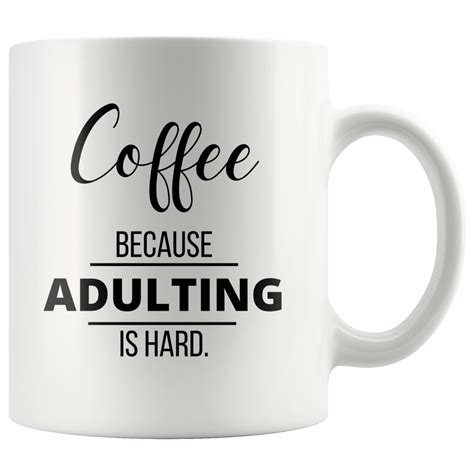 Coffee Because Adulting Is Hard Coffee Mug Adulting Meme Cup Funny