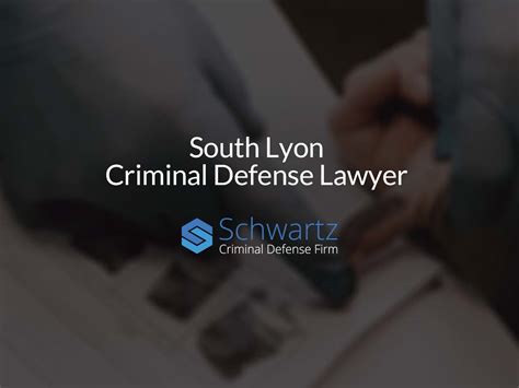 south lyon criminal defense lawyer schwartz law group