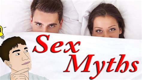 10 sex myths you shouldn t believe youtube