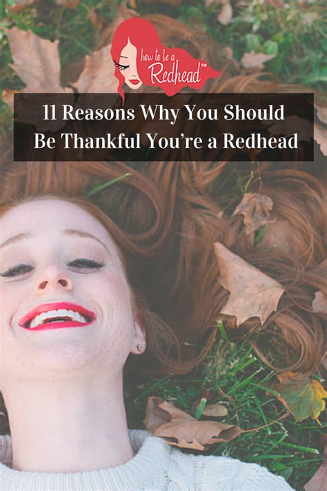 11 reasons why you should be thankful you re a redhead redhead
