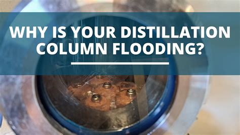 distillation column flooding   prevent  diy distilling
