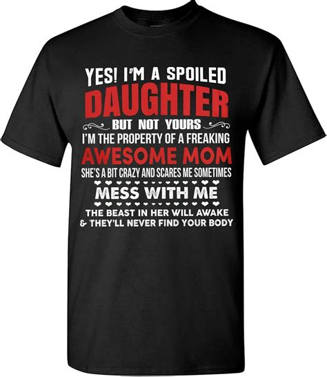 i m a spoiled daughter t shirt from awesome mom mother to daughter tee