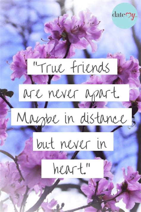 true friends are never apart maybe in distance but never