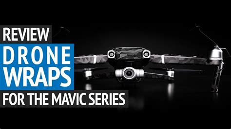 drone wraps   dji mavic series youtube