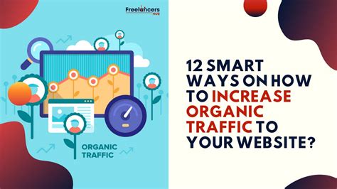 smart ways    increase organic traffic   website