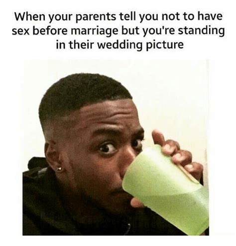 13 Funny Memes Before Marriage Factory Memes