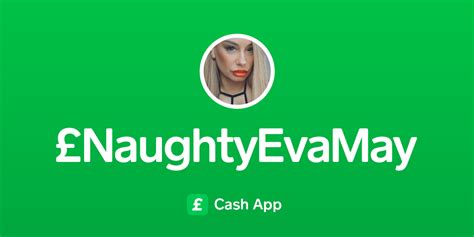 Pay £naughtyevamay On Cash App