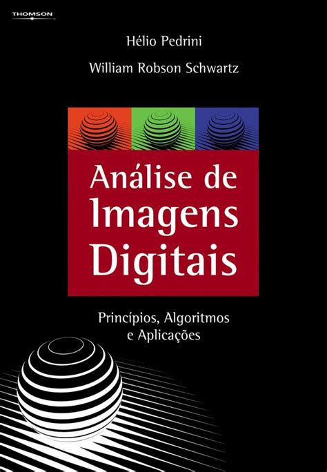 Análise De Imagens Digitais Princípios Algoritmos E Aplicações