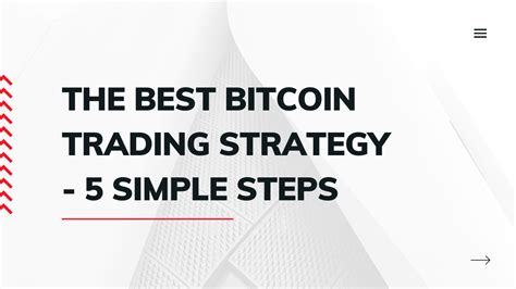 The Best Bitcoin Trading Strategy 5 Simple Steps Botsfolio