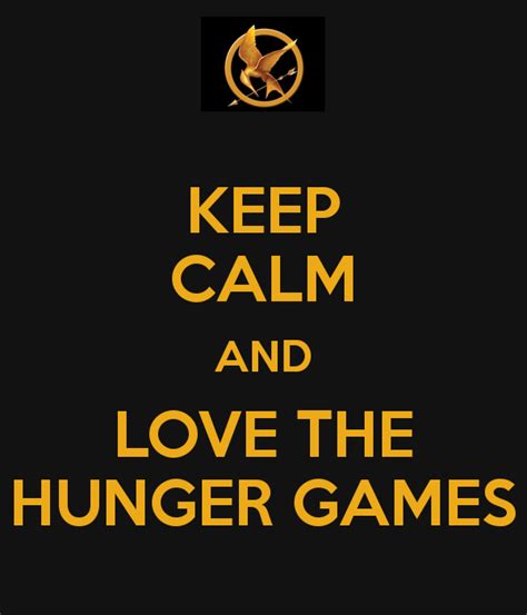 keep calm and love the hunger games keep calm hunger