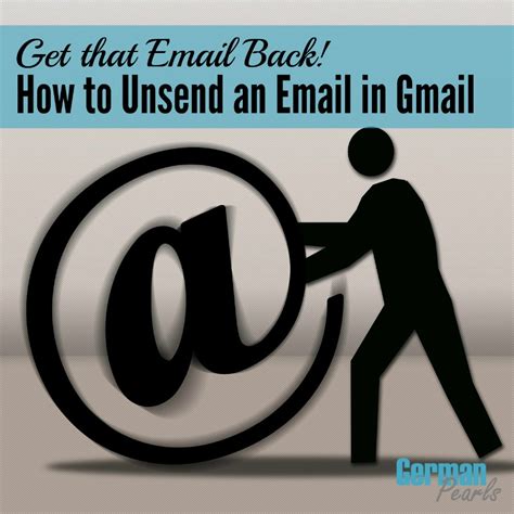 unsend  email  gmail german pearls