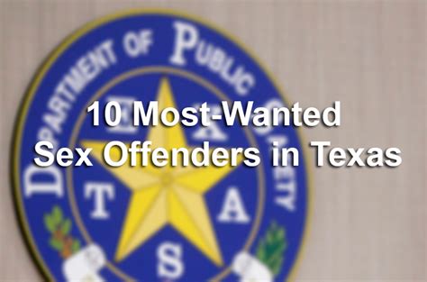 texas most wanted sex offenders list has new member
