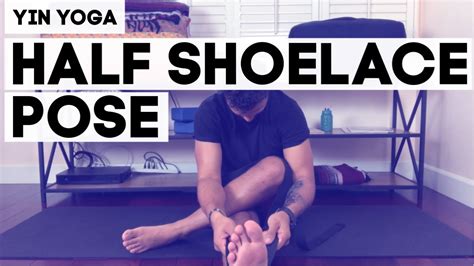 shoelace pose glute stretch  yin yoga youtube