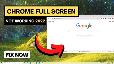 chrome full screen  working google chrome full screen glitch   maximizing youtube