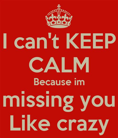 I Cant Keep Calm Because Im Missing You Like Crazy Poster Smiley