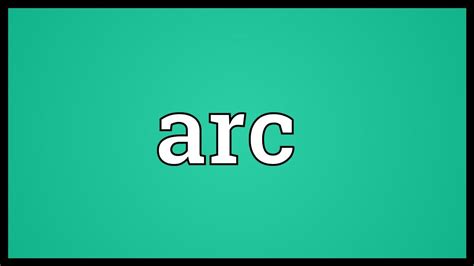arc meaning youtube