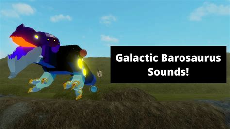 roblox galactic barosaurus sounds youtube