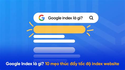 google index la gi  meo thuc day google index nhanh hon