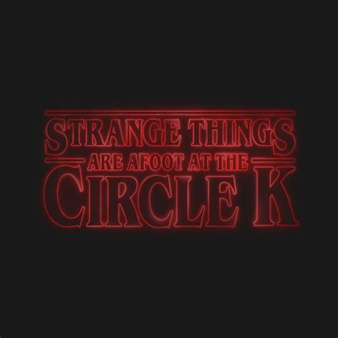 strange things are afoot at the circle k stranger things