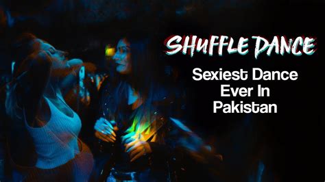sexiest dance ever in pakistan shuffle dance ultra black 2018