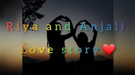 Riya And Anjali Love Story Part 17 Lesbian Love Story