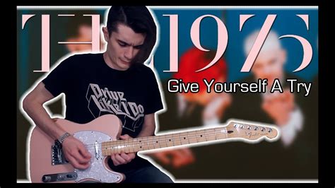 the 1975 give yourself a try guitar cover w tabs youtube