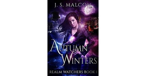 Autumn Winters Realm Watchers 1 By J S Malcom