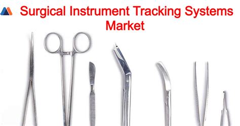 latest markets insight surgical instrument tracking systems industry segments development