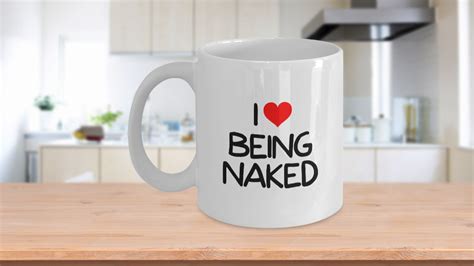 i love being naked sex coffee mug white 11 oz unique