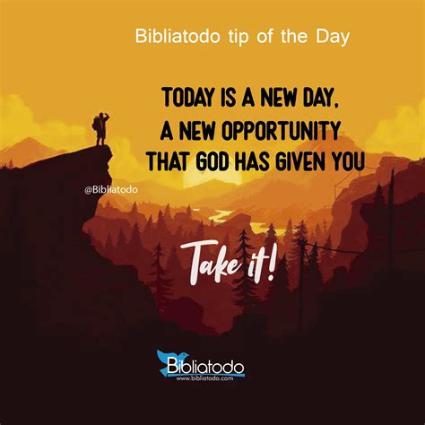 today is a new day a new opportunity that god has given you christian