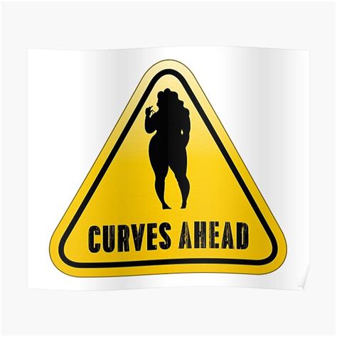 Caution Curves Ahead Thick Curvy Woman Warning Poster For Sale By