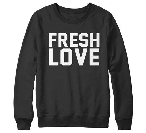 fresh love sweatshirt fleece shirtoopia