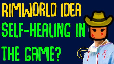 Should There Be Self Healing In Rimworld Youtube