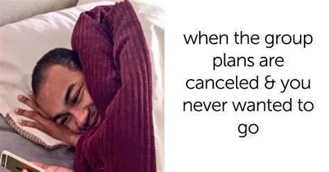 jokes  canceling plans     feel   canceling plans