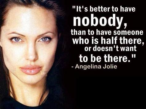 ain t that the truth angelina jolie quotes celebration