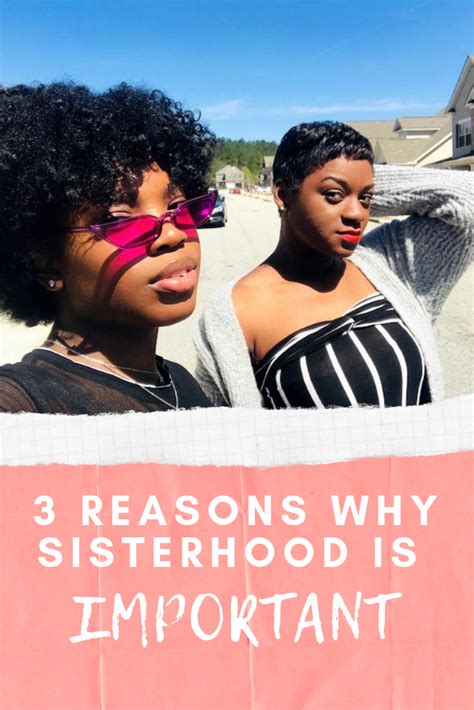 3 Reasons Why Sisterhood Is Important — Teearaida