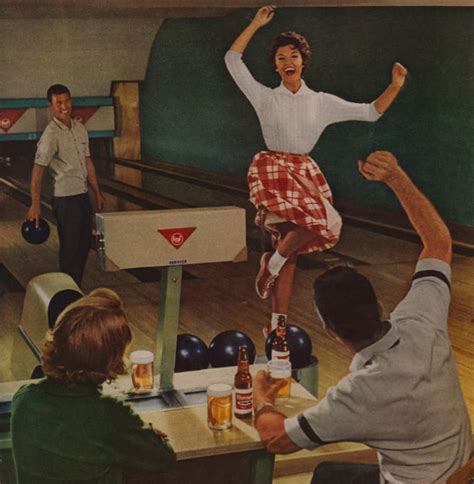 Let S Get Drunk And Go Bowling Vintage Beer Ads For