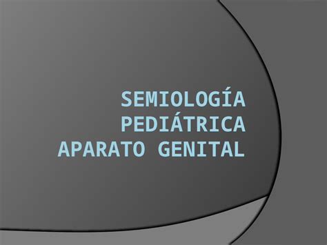 Pptx Expo Pediatria Semiologia Genital Dokumen Tips
