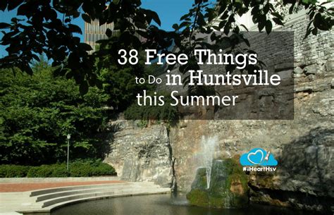 38 Free Things To Do In Huntsville This Summer