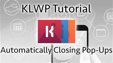 klwp tutorial automatically closing pop ups youtube