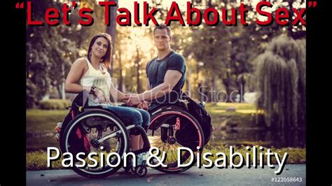let s talk about sex passion and disability youtube