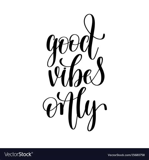 good vibes only black and white positive quote vector image