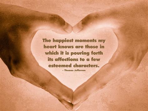 the happiest moments my heart knows are those in which it