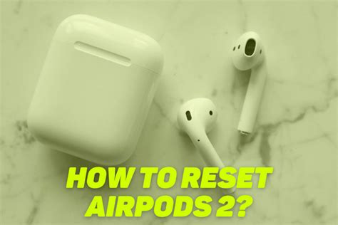 reset airpods  dont disappoint