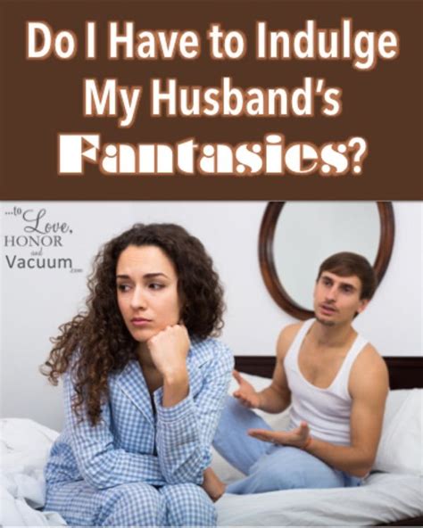 Reader Question Do We Have To Indulge A Husband S