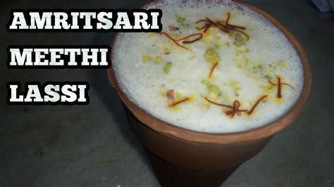 Famous Amritsari Lassi Punjabi Lassi Recipe Mithi Lassi