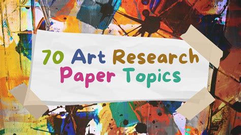art research paper topics  complete guide  writing